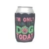 Talking To My Dog Today Koozie -Western Cowboy Equipment KZ2 MYDOG