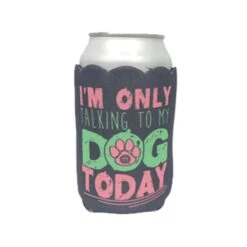 Talking To My Dog Today Koozie